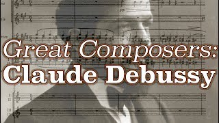 Great Composers: Claude Debussy