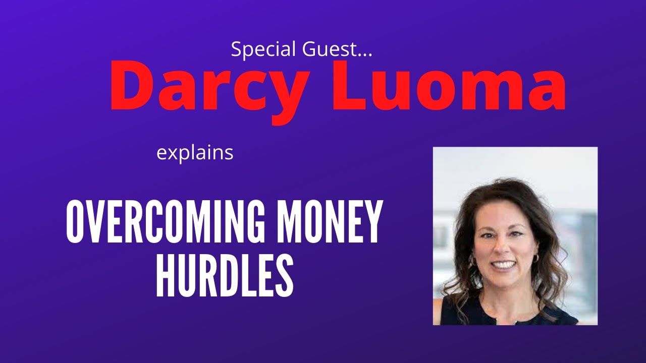 Eliminate Money Hurdles to Improve Your Finances:  Darcy Luoma Talks Financial Planning