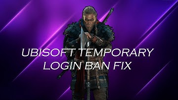 Temporary Ubisoft Account Suspension Fix
