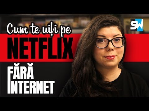 Cum te uiți la filme și seriale pe Netflix fără internet