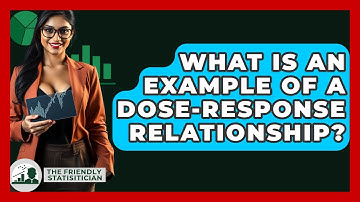 What Is An Example Of A Dose-Response Relationship? - The Friendly Statistician