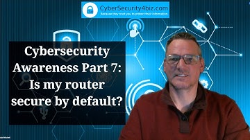 Cybersecurity Awareness Part 7: Is my router secure by default?