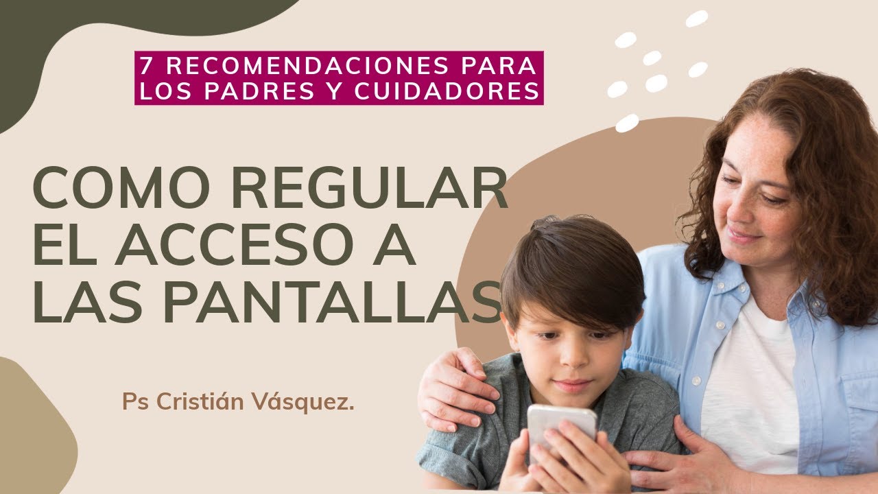 7 Recomendaciones para los padres sobre las pantallas