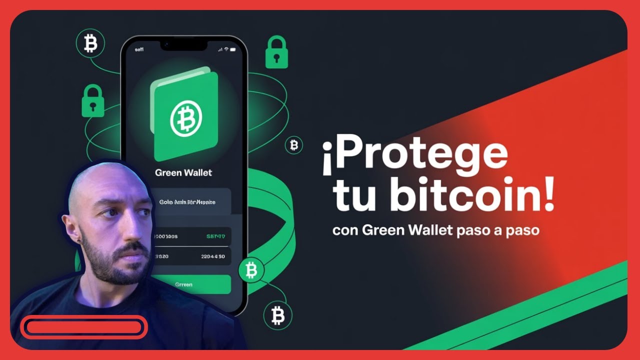 45.14 🧠🔐 Green Wallet: La Forma Más Segura de Guardar tus Bitcoins 🚀