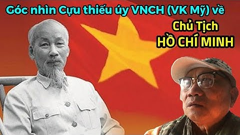 Góc nhìn Cựu thiếu úy VNCH về Hồ Chí Minh #vietvision