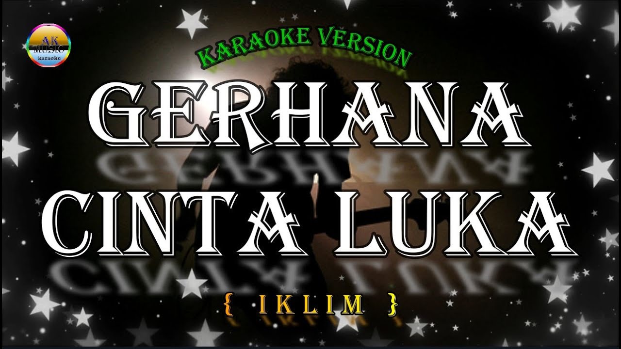 Gerhana Cinta luka_Iklim_(Karaoke Version) Gerhana Cinta luka_Iklim_(Karaoke Version)