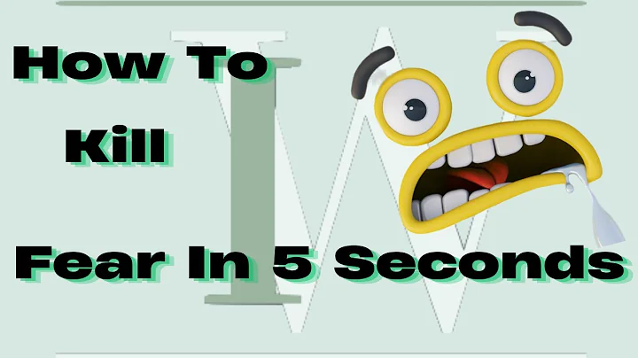 How To Kill Fear in 5 Second Now