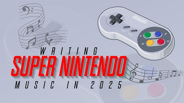 Writing SNES Music in 2025