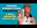 Proper Connections for Wiring a Wall Mounted Photo Cell