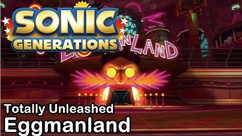 Sonic Generations - Totally Unleashed - Eggmanland