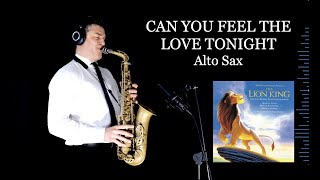 Video thumbnail of "CAN YOU FEEL THE LOVE TONIGHT - Elton John - Alto Sax - Free score"