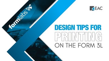 Design Tips for Printing on the Form 3L