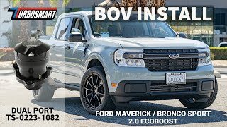 BOV INSTALL: 2021+ Ford Bronco Sport & 2022+ Maverick EM Valve (P/N: TS02231082/1282)(2.0T ONLY)