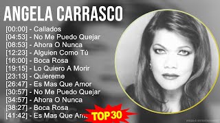 A n g e l a C a r r a s c o MIX Las Mejores Canciones ~ Top Latin, Latin Pop Music