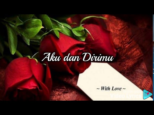 Aku dan Dirimu (Lyric) ~ BCL feat Ray Prasetya class=