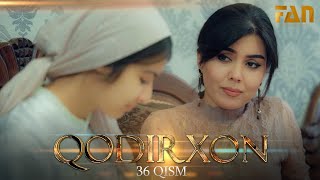 Qodirxon (milliy serial 36-qism) | Кодирхон (миллий сериал 36-кисм)