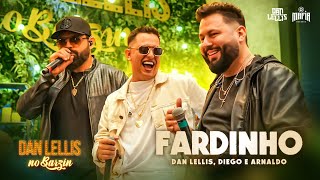 Смотреть клип Dan Lellis, Diego & Arnaldo - Fardinho (No Barzin) - Ao Vivo