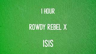 Rowdy Rebel x 1sis 1 hour
