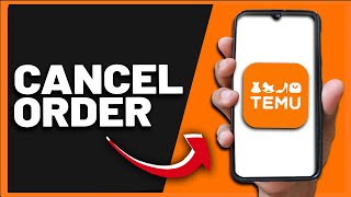How To Cancel Items On Temu in 2026 (WORKING) Full Guide