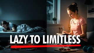 From Lazy to Limitless  My Self Discipline Transformation
