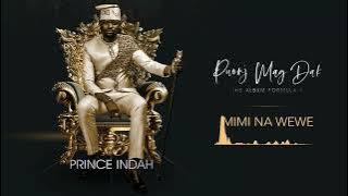 Prince Indah - Mimi Na Wewe