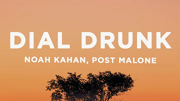 Noah Kahan, Post Malone - Dial Drunk (Lyrics)