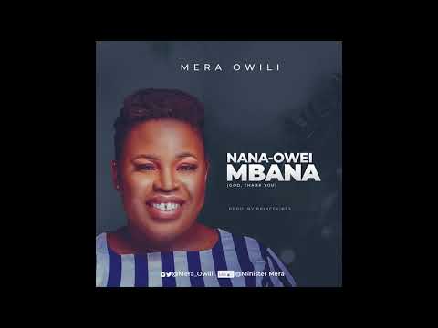 NANA-OWEI MBANA by Mera Owili (lyrics video)