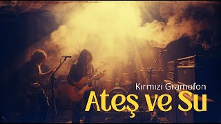 Ateş Ve Su - Kırmızı Gramofon Psychedelic Rock