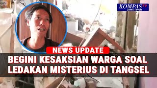 Warga Ungkap Detik-Detik Ledakan Misterius Tangsel