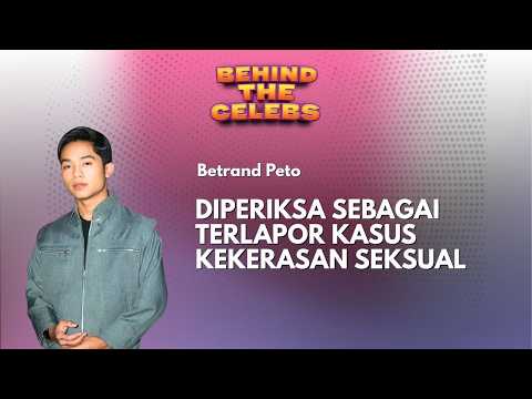 Tiba di Polda Metro, Betrand Peto Diperiksa Sebagai Terlapor Kekerasan Seksual I Behind The Celebs