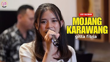 MOJANG KARAWANG - GITTA FITRIA [LIVE BAJIDOR]