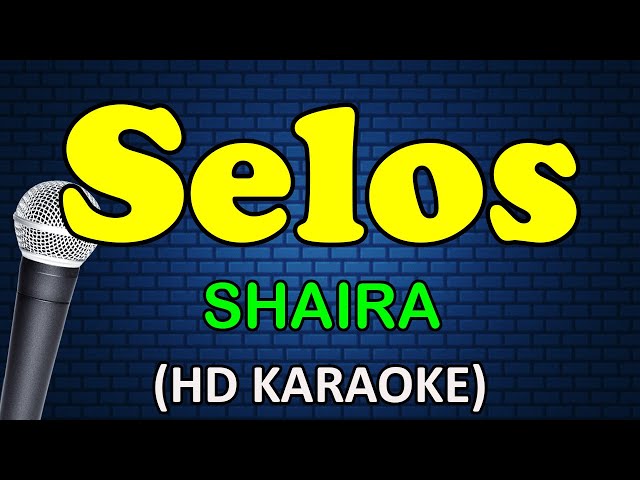 SELOS - Shaira (HD Karaoke) class=