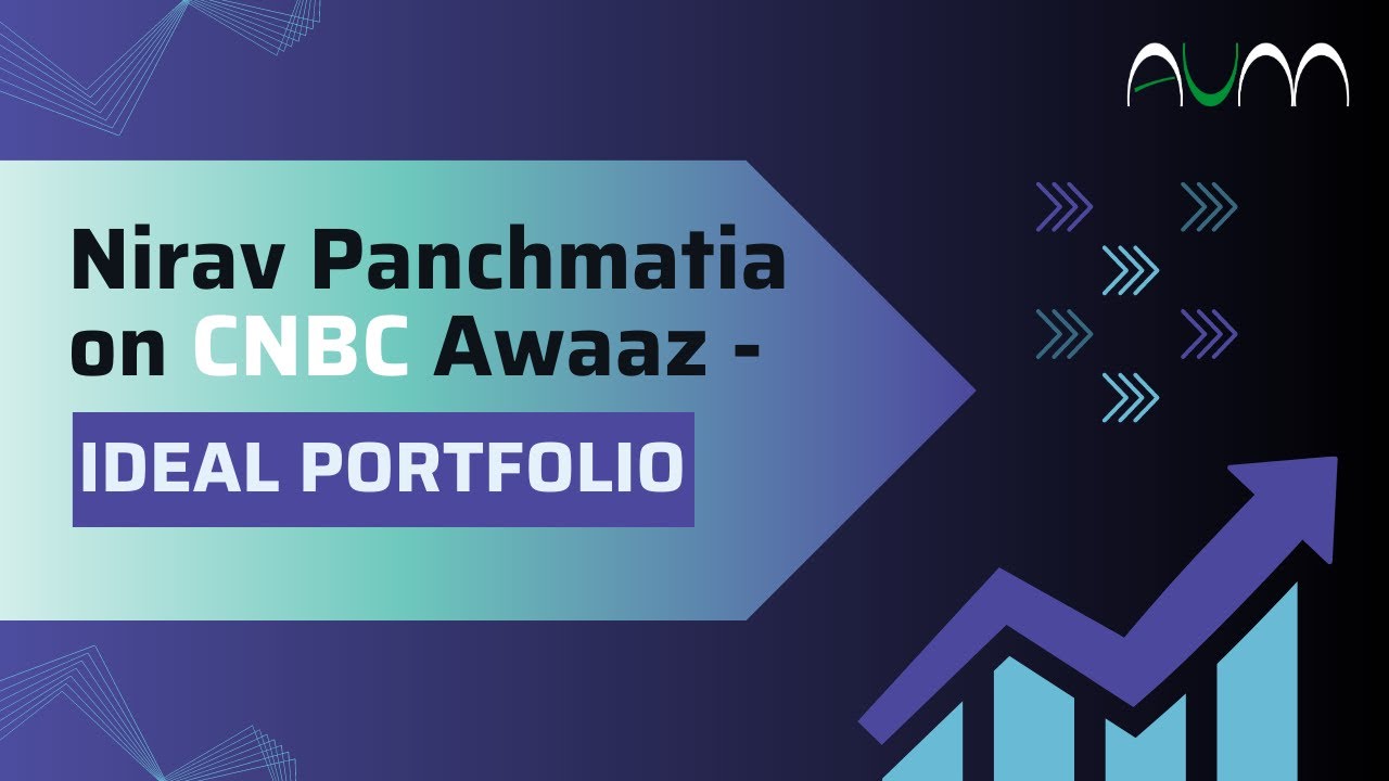 Nirav Panchmatia on CNBC Awaaz - Ideal Portfolio