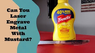 Can You Laser Engrave Metal With Mustard?
