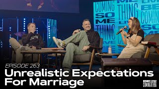 Episode 263: Unrealistic Expectations for Marriage (from BeSo Live)