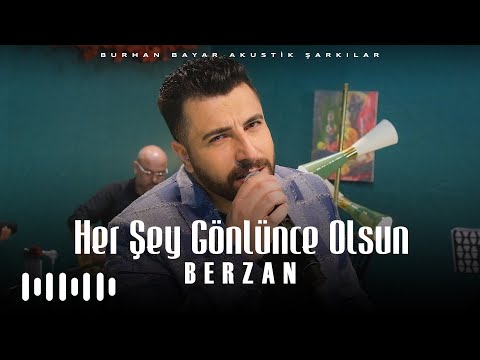 Berzan - Her Şey Gönlünce Olsun (Burhan Bayar Akustik Şarkılar)