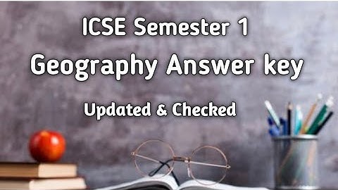 Answer Key of Geography Semester 1 Examination 7 December 2021