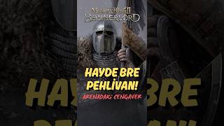 HAYDE BRE PEHLİVAN! | MOUNT AND BLADE II : BANNERLORD #taleworlds #mountandblade #bannerlord