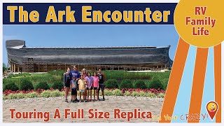 The Ark Encounter  Full time RV family of 9 Visits Answers in Genesis' Full Size Ark Replica
