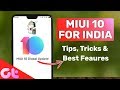 MIUI 10 For INDIA: Top 10 Features, Tips & Tricks | GT Hindi