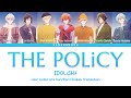 [EN] IDOLiSH7 - THE POLiCY (Kan/Rom/EnglishTranslation Color Coded Lyrics)