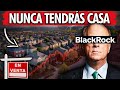 Cómo BlackRock Manipula los Precios de Bienes Raíces | Crisis Inmobiliaria