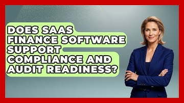Does SaaS Finance Software Support Compliance and Audit Readiness? | All About SaaS Finance News