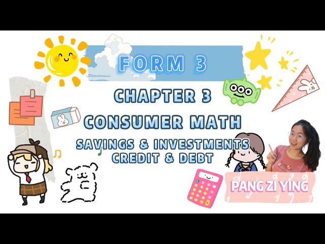 KSSM Math F3 C3: Consumer Math: Savings & Investments, Credit & Debt 中文讲解 class=