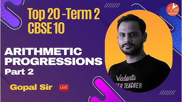 Top 20 Questions L-4: Arithmetic Progressions [Part 2] CBSE 10 Maths Ch5 (Term2) | Gopal Sir Vedantu