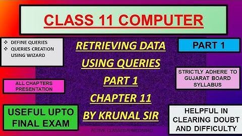 Retrieving data using queries part 1 chapter 11 computer class 11 gujarat board English medium