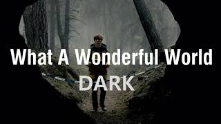 Soap&amp;Skin - What a wonderful world (lyrics) |  Dark Season 3 Ending song lyrics