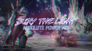 |Bury the Light - Absolute Power Mix|