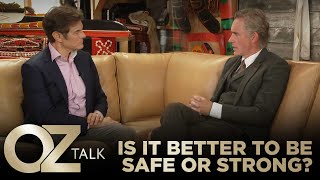Is It Better to Be Safe or Strong? | Oz Talk with Jordan Peterson
