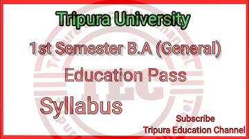 1st Semester B.A Education Syllabus - Tripura University. Tripura Education Channel